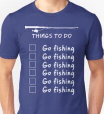 Things To Do - Go Fishing Funny T Shirt Unisex T-Shirt