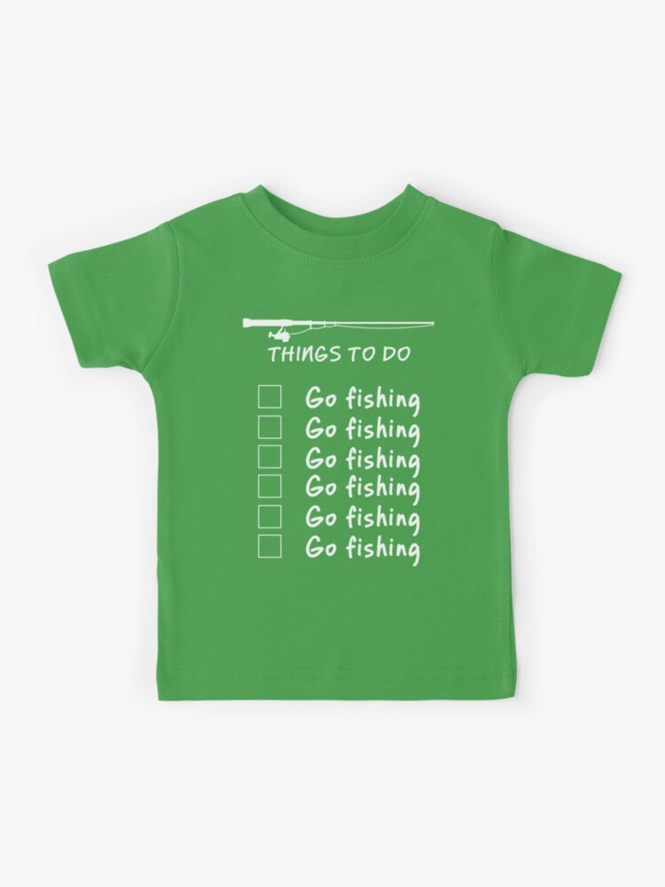 Things To Do - Go Fishing Funny T Shirt Kids T-Shirt for Sale by bitsnbobs