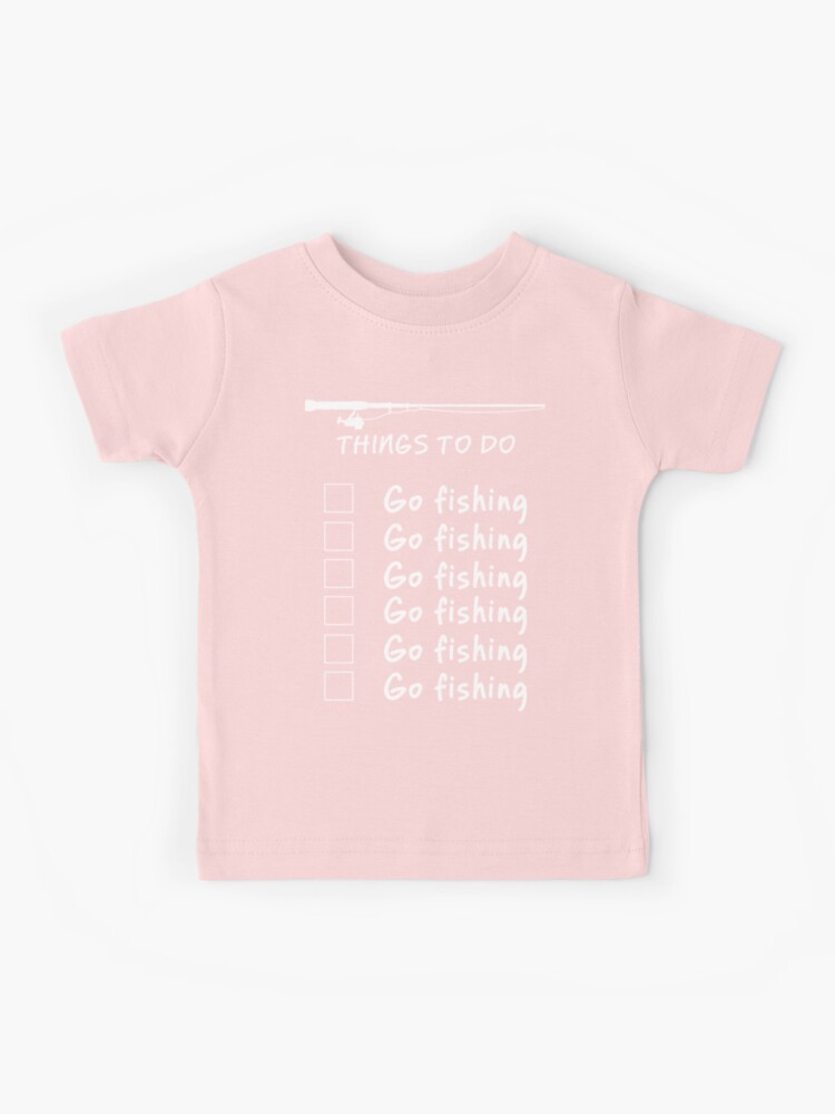 Things To Do - Go Fishing Funny T Shirt Kids T-Shirt for Sale by bitsnbobs