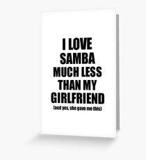 Samba Boyfriend Funny Valentine Gift Idea For My Bf From Girlfriend I Love Grußkarte