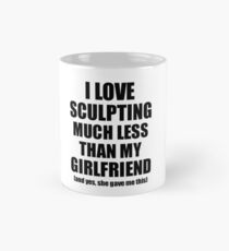 Sculpting Boyfriend Funny Valentine Gift Idea For My Bf From Girlfriend I Love Classic Mug