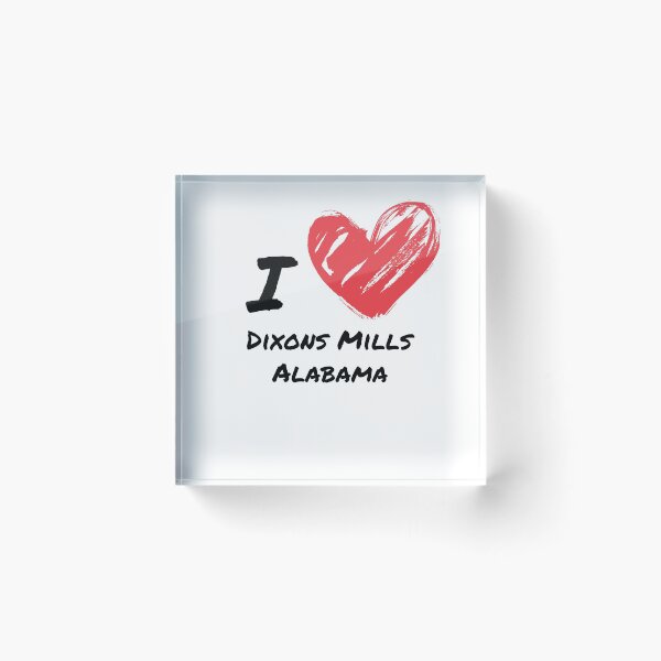 Item preview, I love Dixons Mills Alabama designed and sold by James-J.
