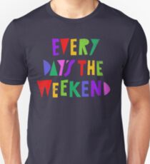 Camiseta unisex Fin de semana todos los días