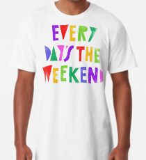 Wochenende jeden Tag Longshirt