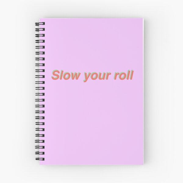 Item preview, Slow Your Roll designed and sold by katystahl.