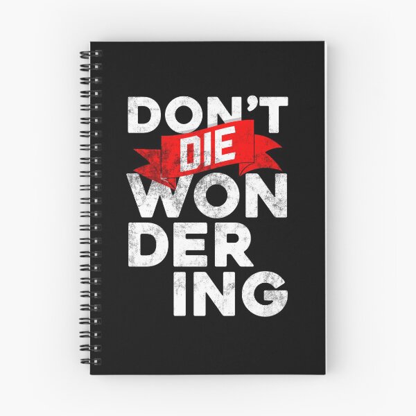 Item preview, Do not Do The Wondering - Life Live Happiness Risk Fun designed and sold by bickhofe.