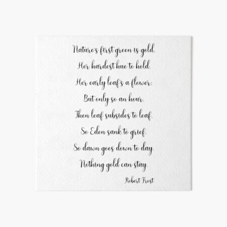 Nothing Gold Can Stay Art Board Print