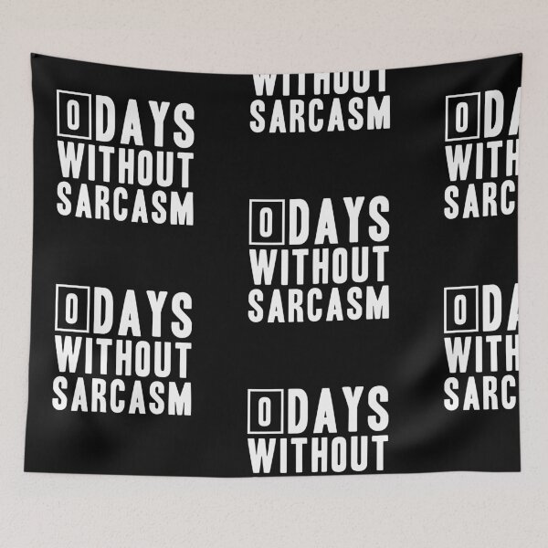 Item preview, 0 DAYS WITHOUT SARCASM! GIFT IDEA designed and sold by JamesandLuis.