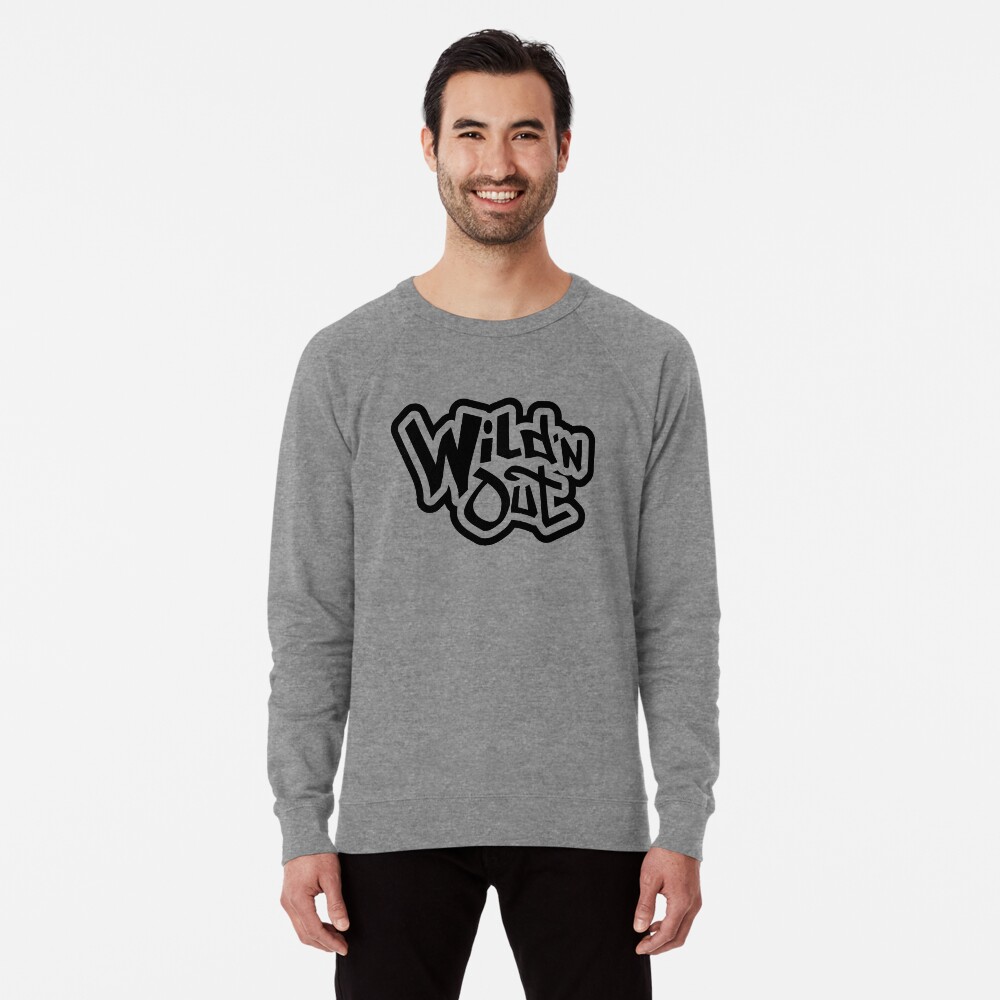 Wild N Out T Shirt Lightweight Sweatshirt