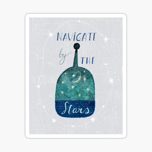 Navigate by the stars Sticker