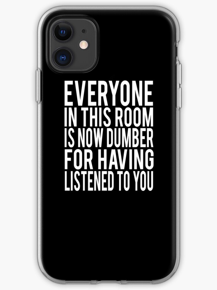 Everyone In This Room Is Now Dumber Billy Madison Quote Iphone Case By Everything Shop