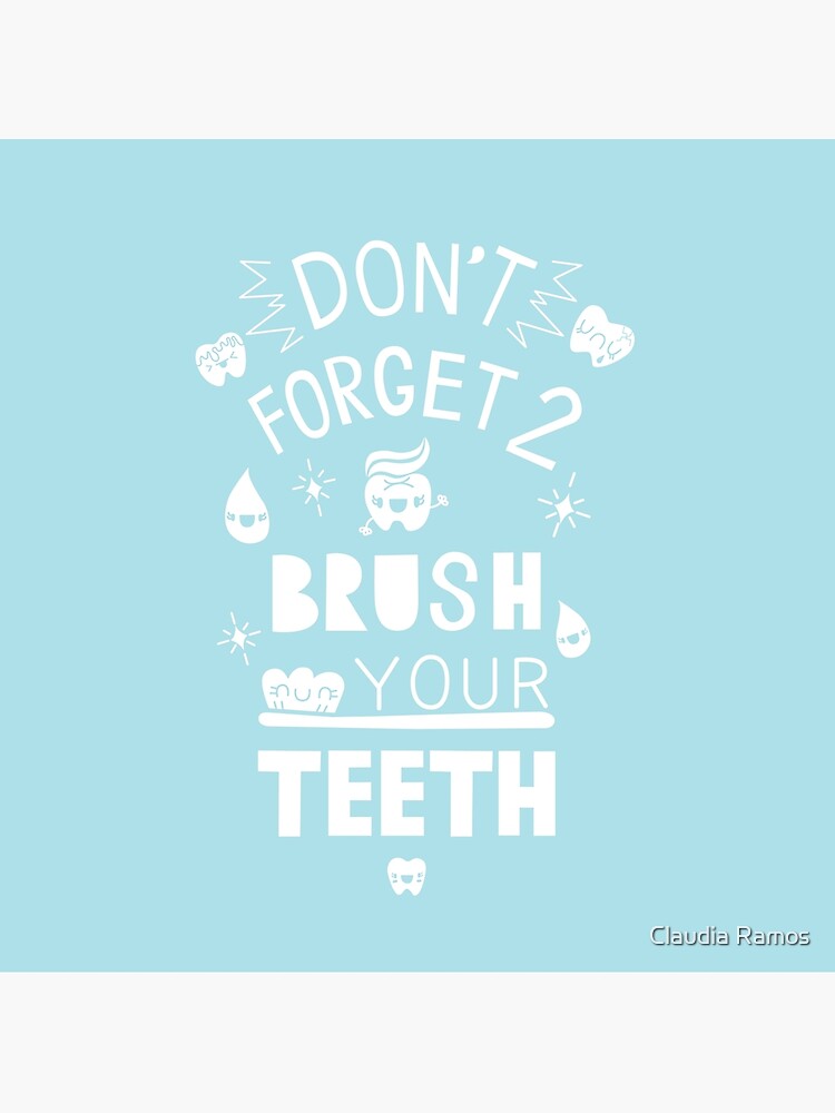 don-t-forget-to-brush-your-teeth-poster-by-claudiaramos-redbubble