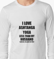 Ashtanga Yoga Wife Funny Valentine Gift Idea For My Spouse From Husband I Love Long Sleeve T-Shirt
