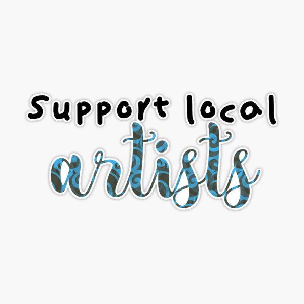 Support Your Local Artist Sticker, Artisan Decal, Maker Support, Artist  Gift 
