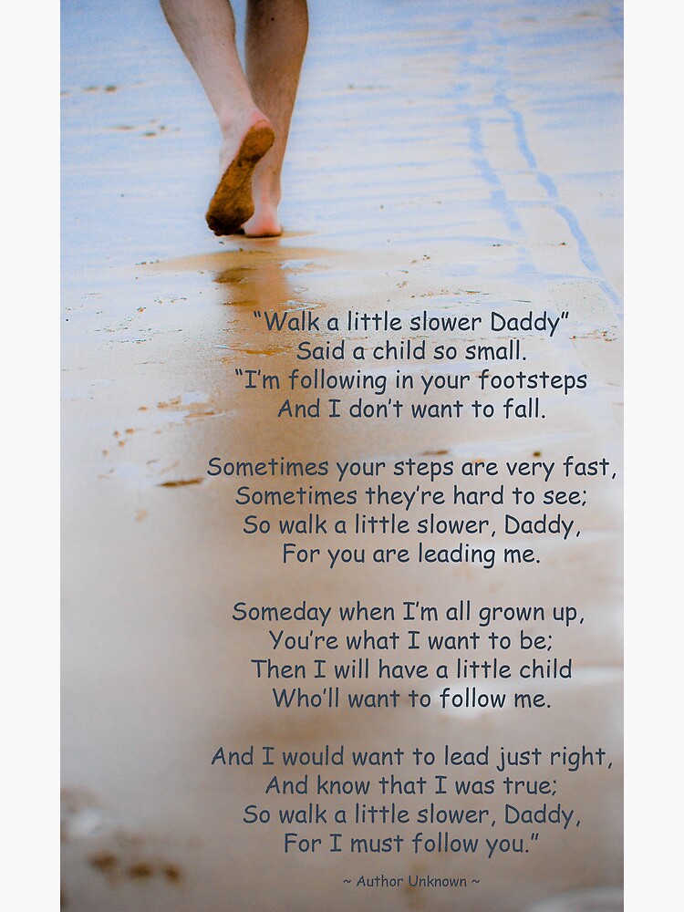 quot Walk a Little Slower Daddy quot Poster by Katami Redbubble