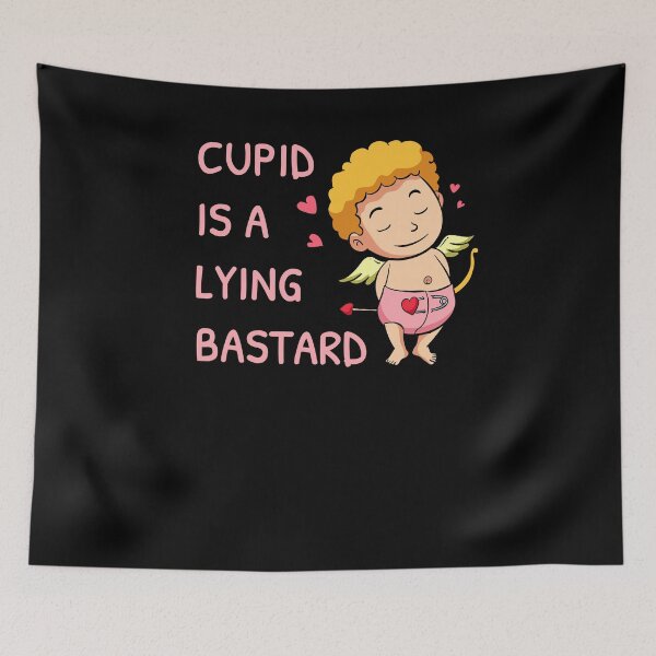 Item preview, Cupid Is A Lying Bastard designed and sold by hadicazvysavaca.