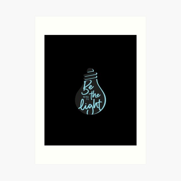 Christian Collection | Be the Light Art Print