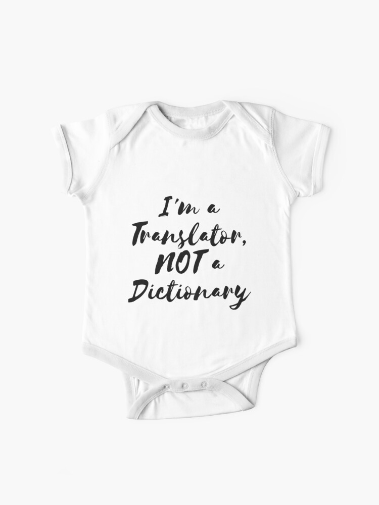 Funny I'm a Translator, NOT a Dictionary Design | Baby One-Piece