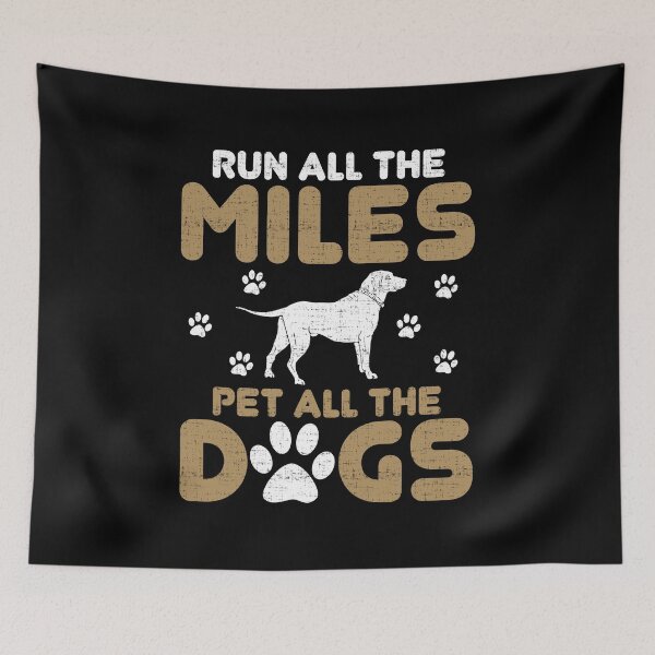 Item preview, Run All The Miles Pet All The Dogs designed and sold by Digitalhumor.