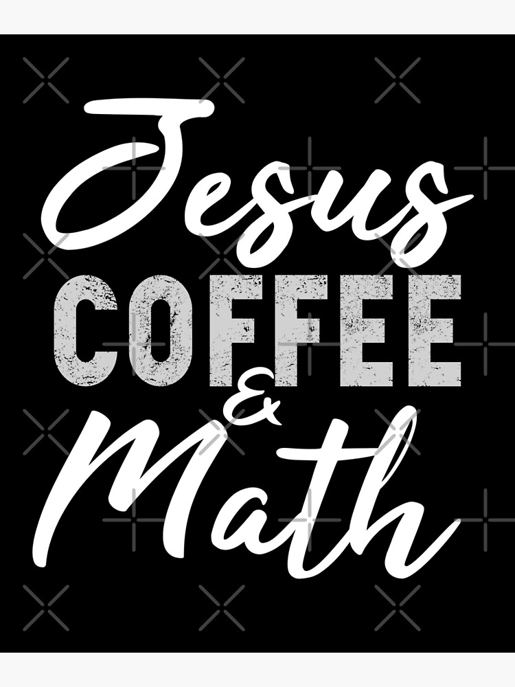 Discover Jesus Coffee and Math Premium Matte Vertical Poster