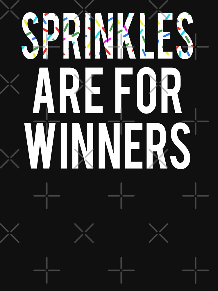 "Sprinkles Are For Winners" Tshirt for Sale by