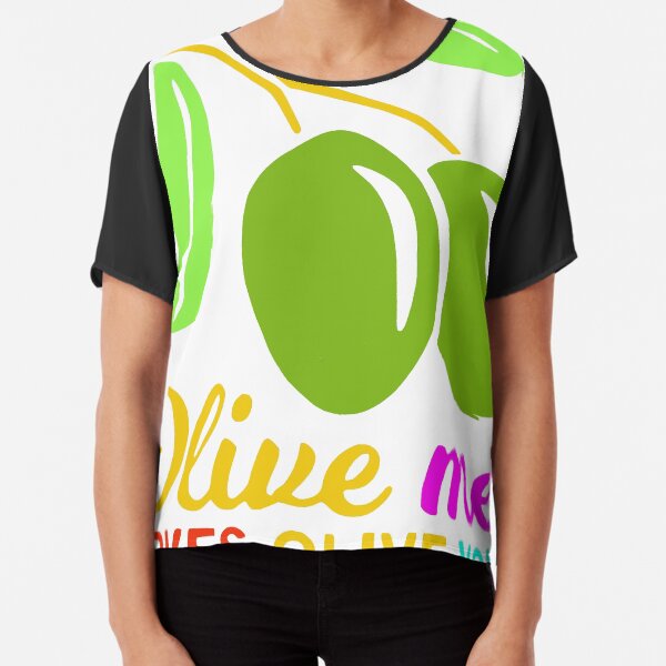Olive Me Love Olive You Foodie Funny Quote Chiffon Top