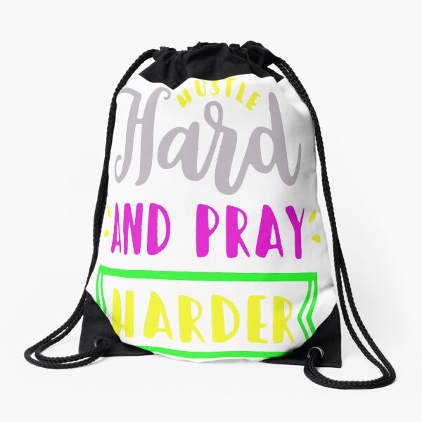 Hustle Hard and Pray Harder motivational quote Drawstring Bag