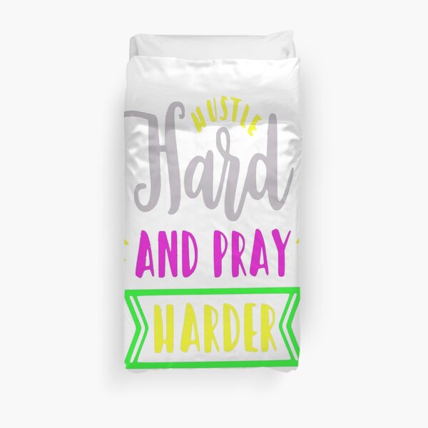 Hustle Hard and Pray Harder motivational quote Duvet Cover