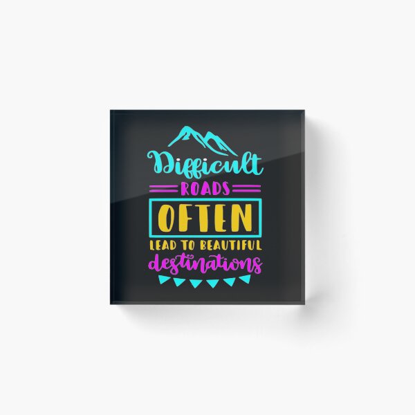 Item preview, Difficult Roads Often Lead to Beautiful Destinations motivational quote designed and sold by tqueen.