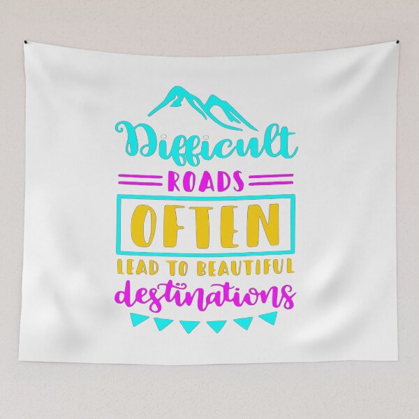 Item preview, Difficult Roads Often Lead to Beautiful Destinations motivational quote designed and sold by tqueen.