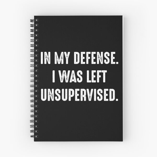 Item preview, Funny Quote 7 - In my defense, I was left unsupervised. designed and sold by zero-g.