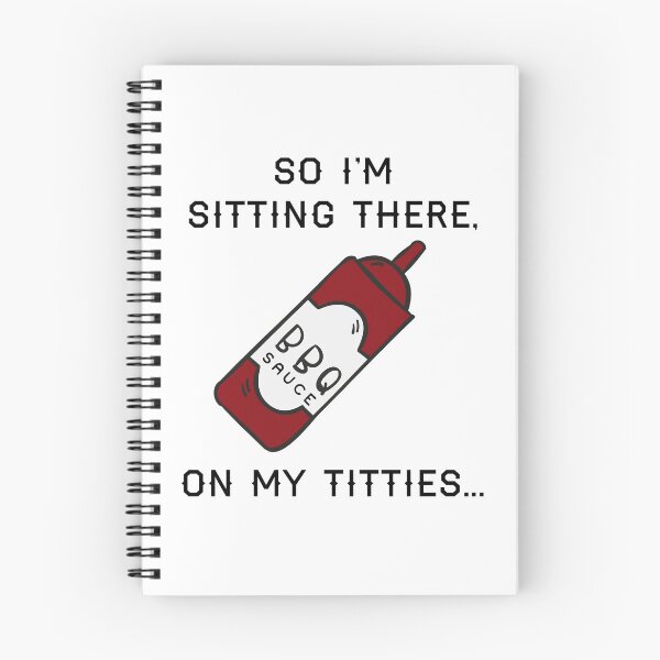 Item preview, so I'm sitting there, BBQ sauce on my titties designed and sold by fandemonium.