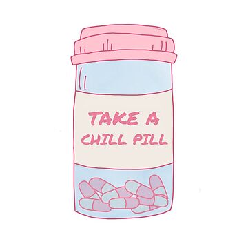 Artwork thumbnail, Take a chill pill by K-AEyston