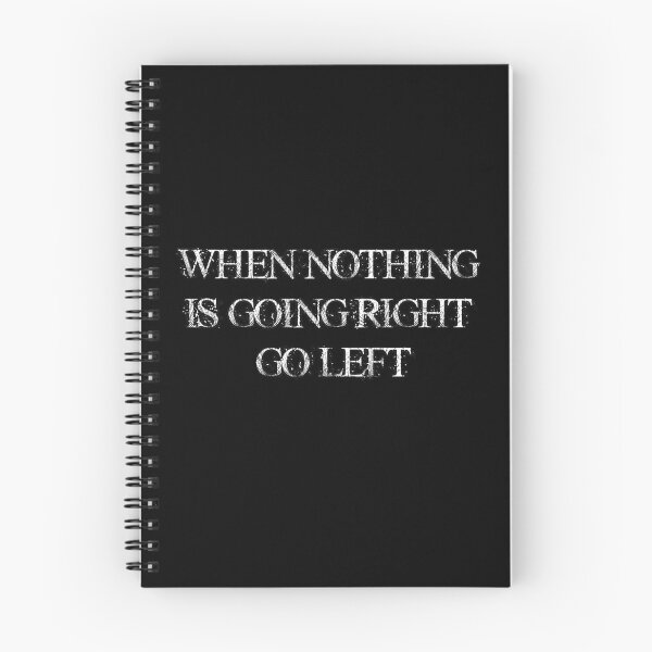 Item preview, Funny Quote 9 - When nothing is going right go left designed and sold by zero-g.