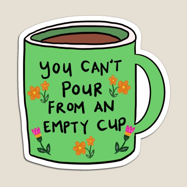 Item preview, You can't pour from an empty cup | self care | quote designed and sold by The Indigo Sea.