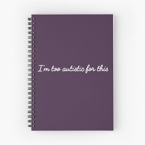 Item preview, I'm too autistic for this designed and sold by Amythest Schaber.