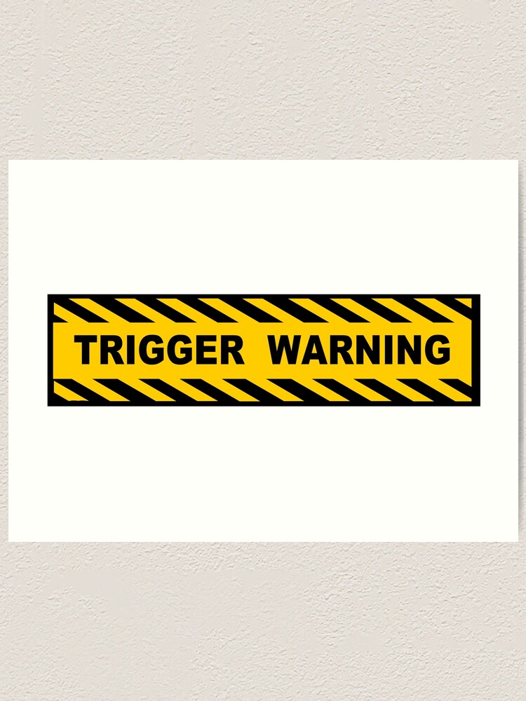"TRIGGER WARNING - TRIGGER TAPE" Art Print for Sale by sociographix ...
