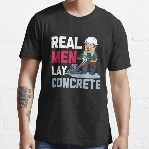 Item preview, CONCRETE WORKER: Real Men Lay Concrete Gift designed and sold by woormle.