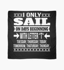 Sailing Lover Funny Saying Gift Scarf