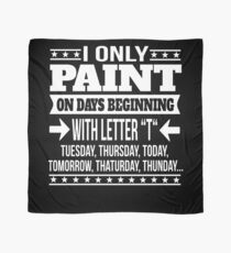 Painting Lover Funny Saying Gift Scarf