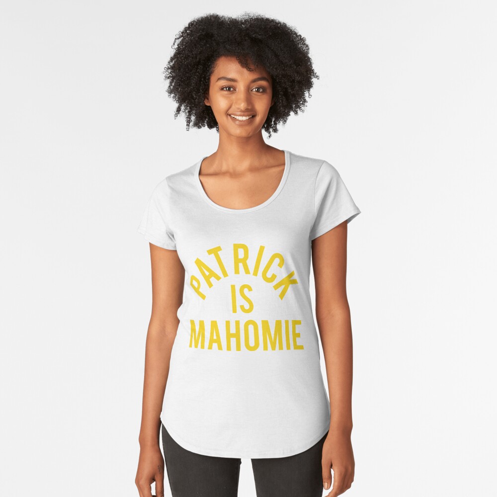 patrick is mahomie shirt