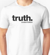 truth. {Limited Edition} Unisex T-Shirt