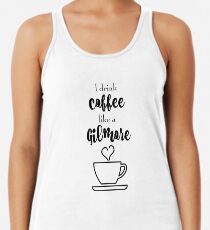 I drink coffee link a Gilmore (girl) Racerback Tank Top