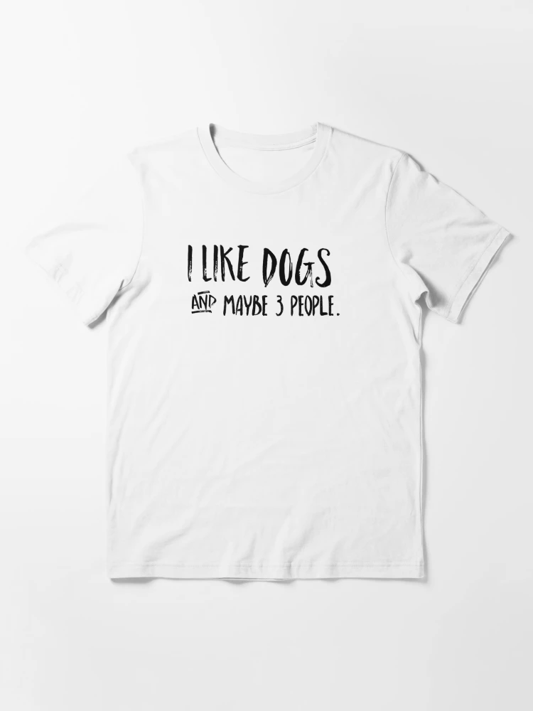 I Like Dogs and Maybe 3 People Doggo Men's Premium T-Shirt | Redbubble
