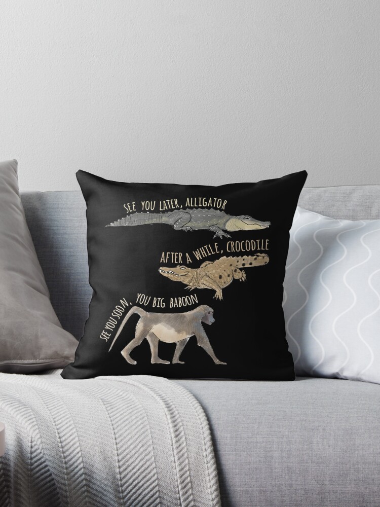 See You Later Alligator Throw Pillow By Amymh Redbubble