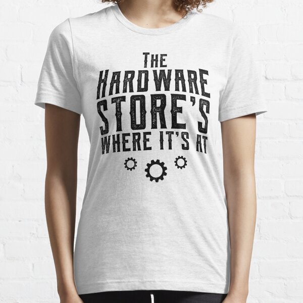 Hardware Store TShirts Redbubble