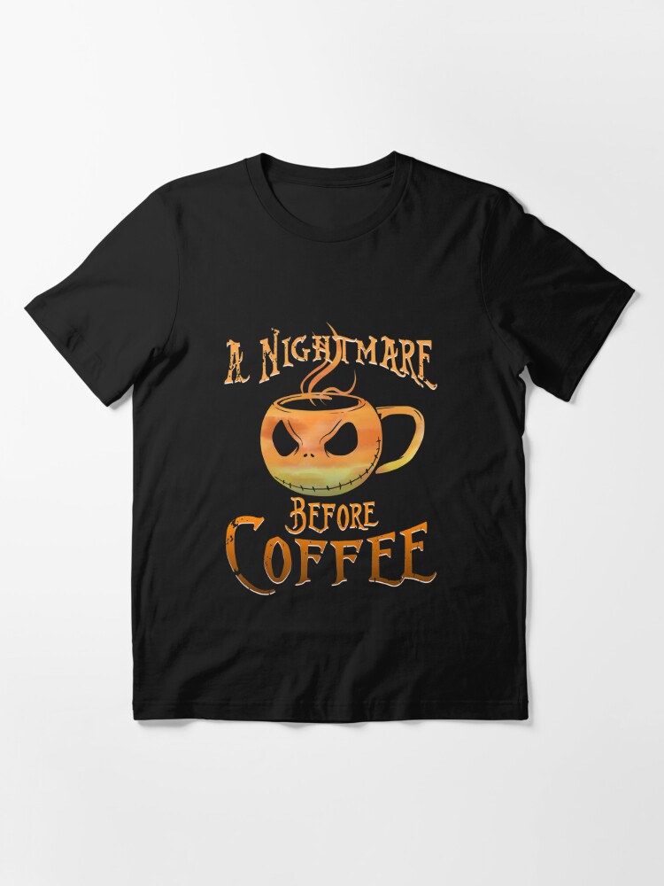 Disover A Nightmare Before Coffee Essential T-Shirt