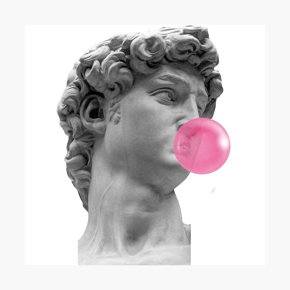 The Statue of David with Bubblegum  Poster for Sale by marylinfulkas