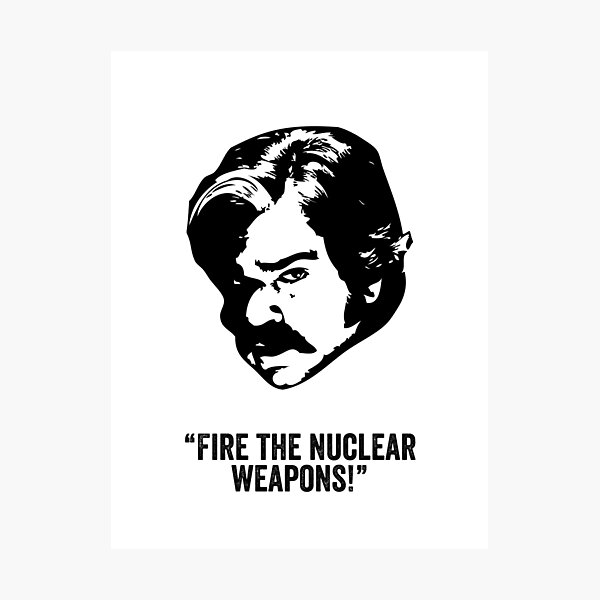 Item preview, Toast of London 'Fire the Nuclear Weapons' quote designed and sold by ComedyQuotes.