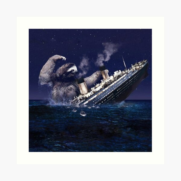 Sloth Sinking Titanic Art Print